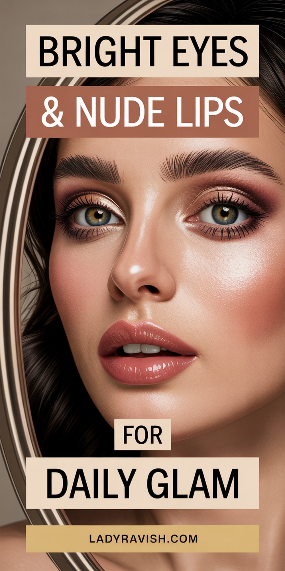 Bright Eyes & Nude Lips Your Go To Day Look