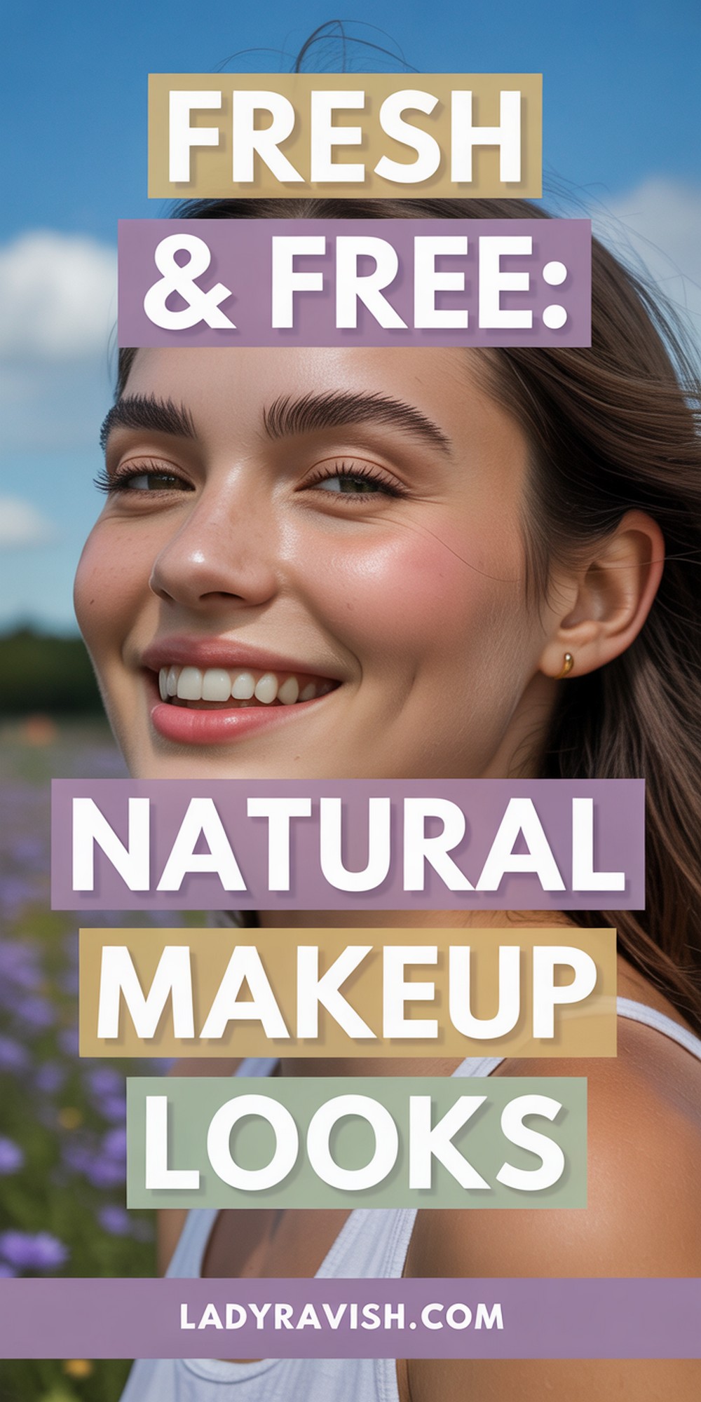 Fresh & Free Natural Makeup Looks to Try Today