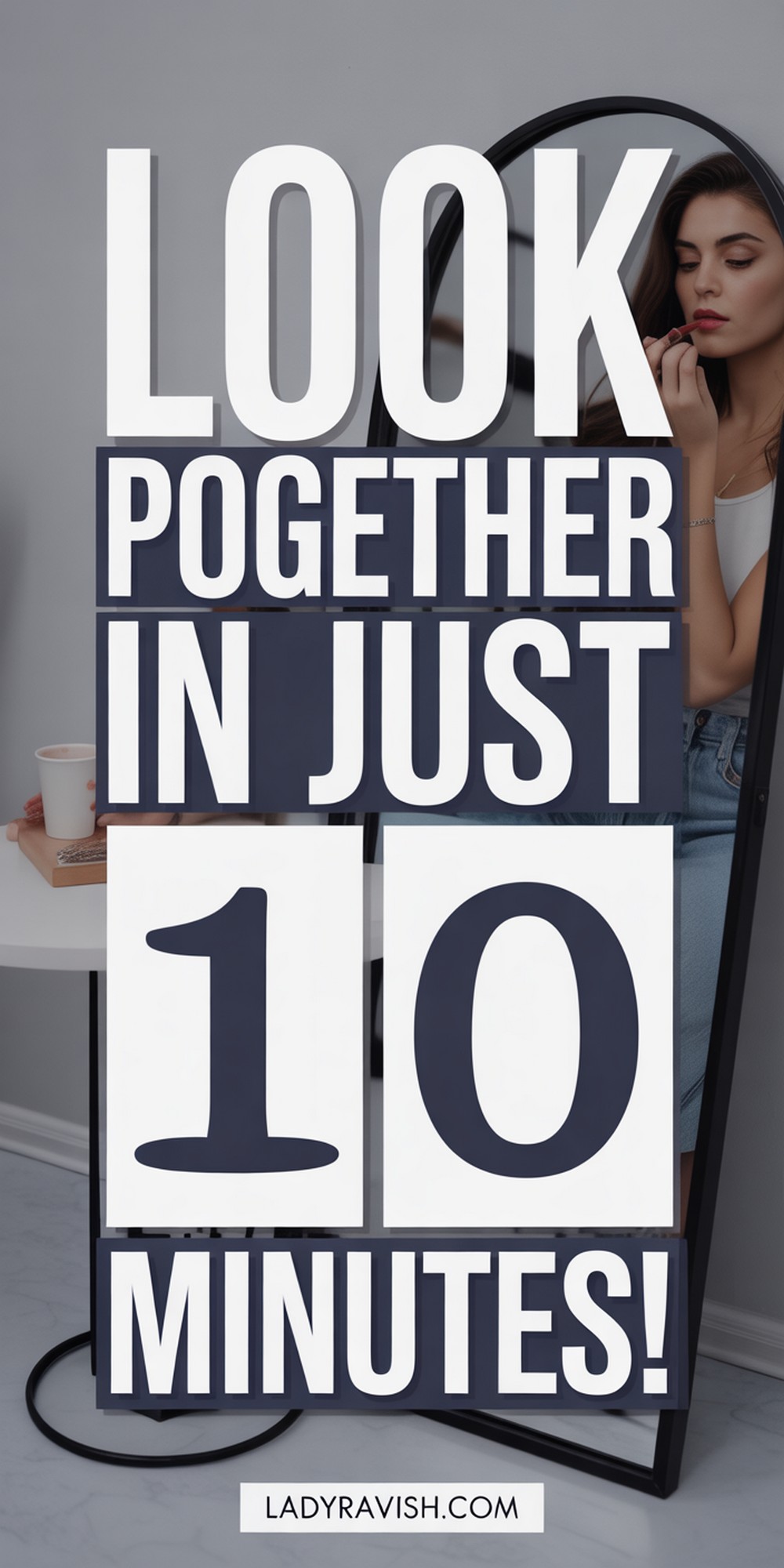 Look Put Together in Just Minutes!