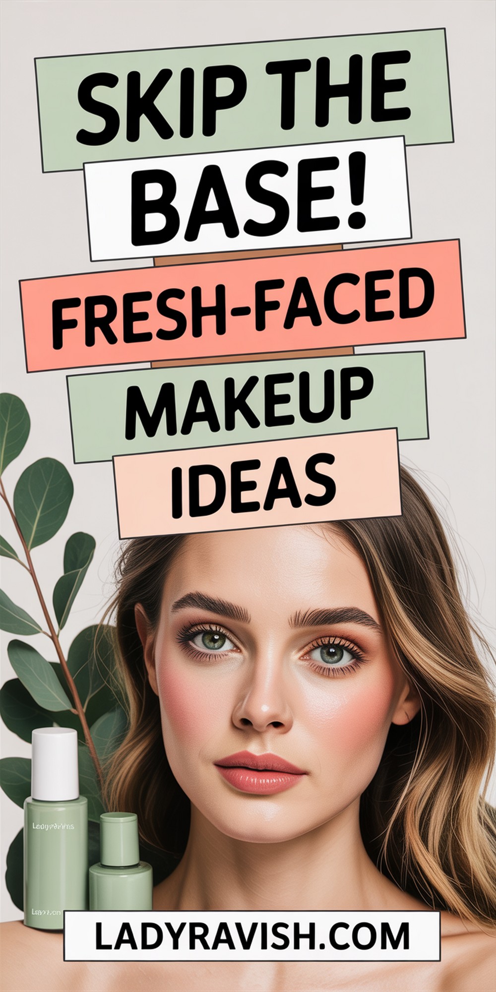 Skip the Base! Try These Fresh Faced Makeup Ideas