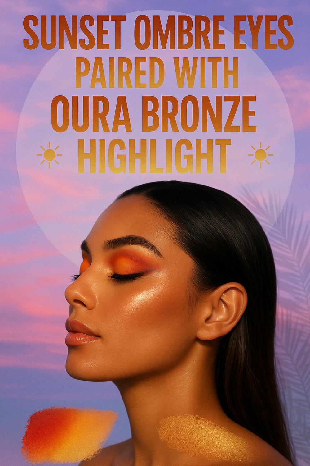 Sunset Ombre Eyes Paired with Oura Bronze Highlight