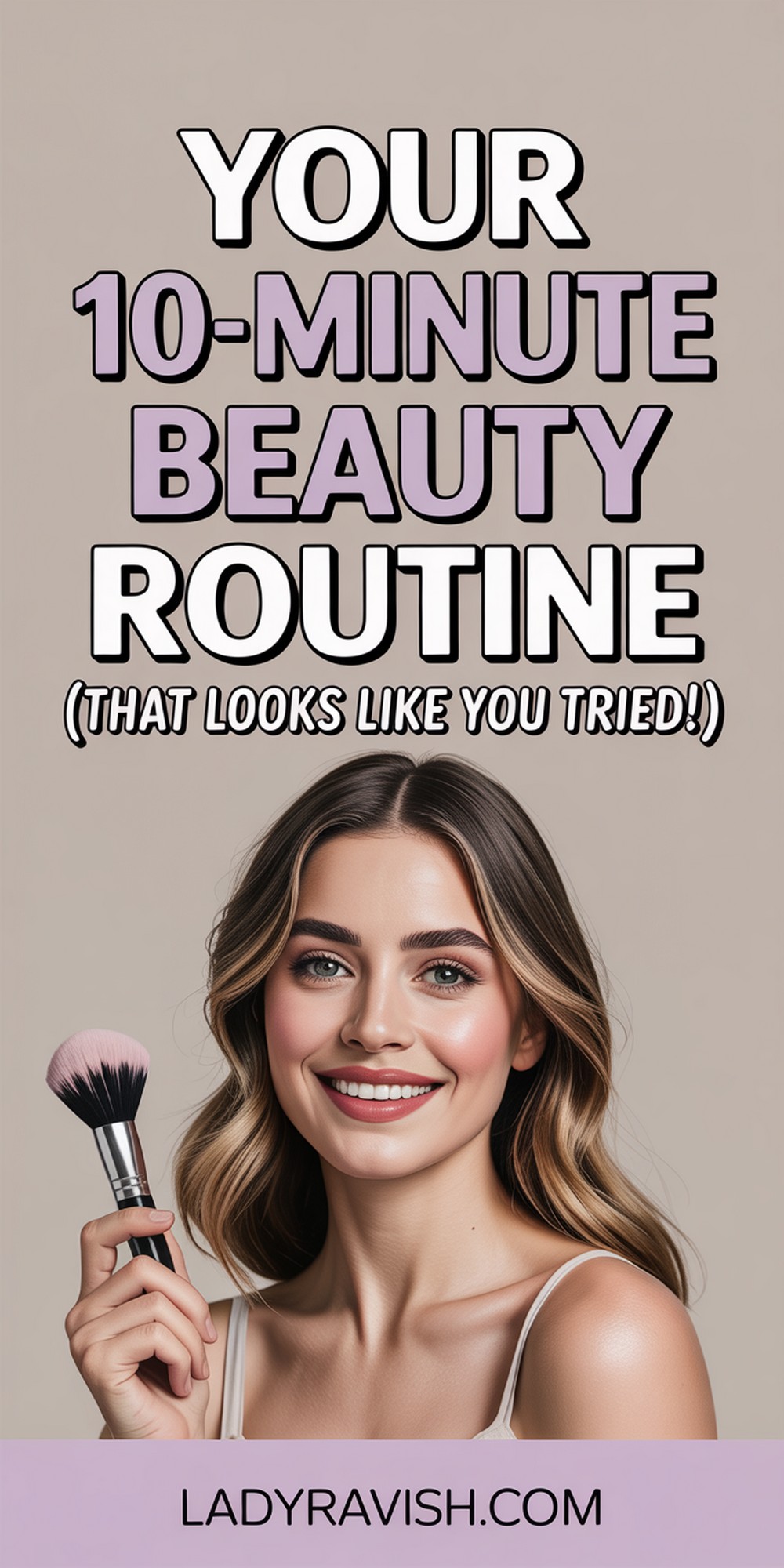 Your Minute Beauty Routine (That Looks Like You Tried!)